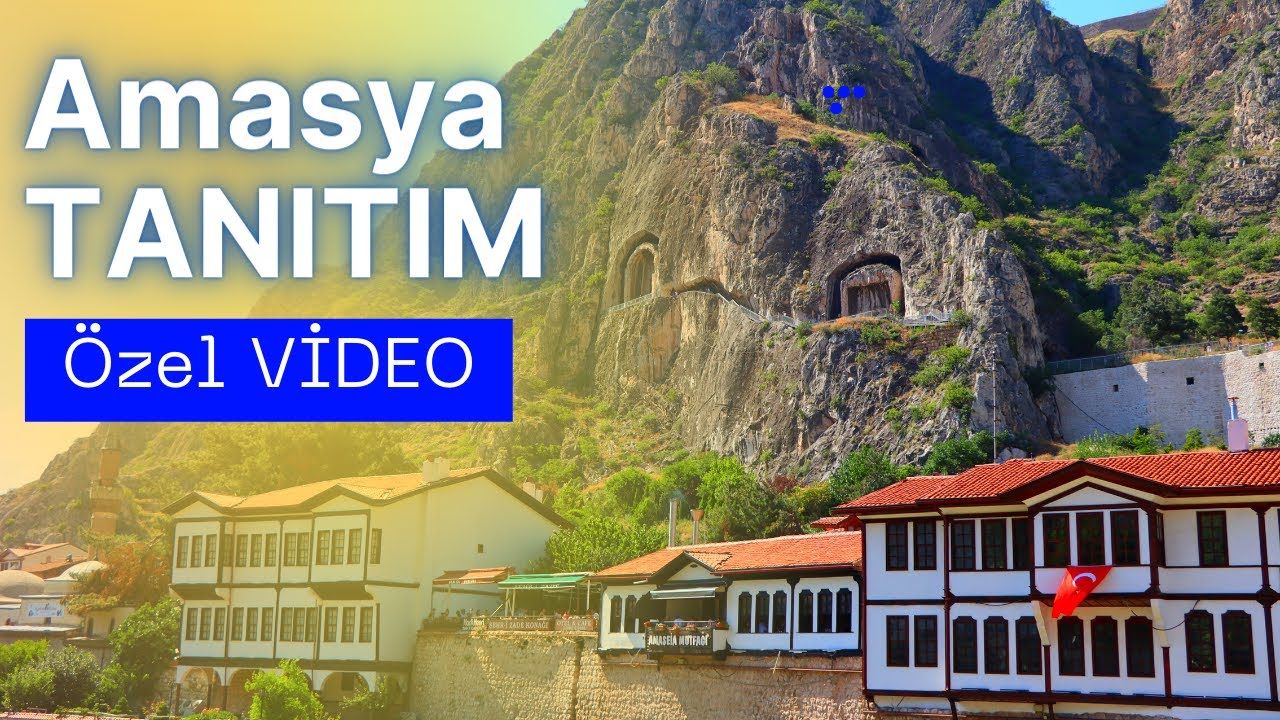 Video Küçük Resmi: AMASYA TANITIM  / Discover AMASYA / Tarihe yön veren şehir