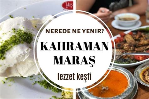 Kahramanmaraş'ta Ne Yenir?