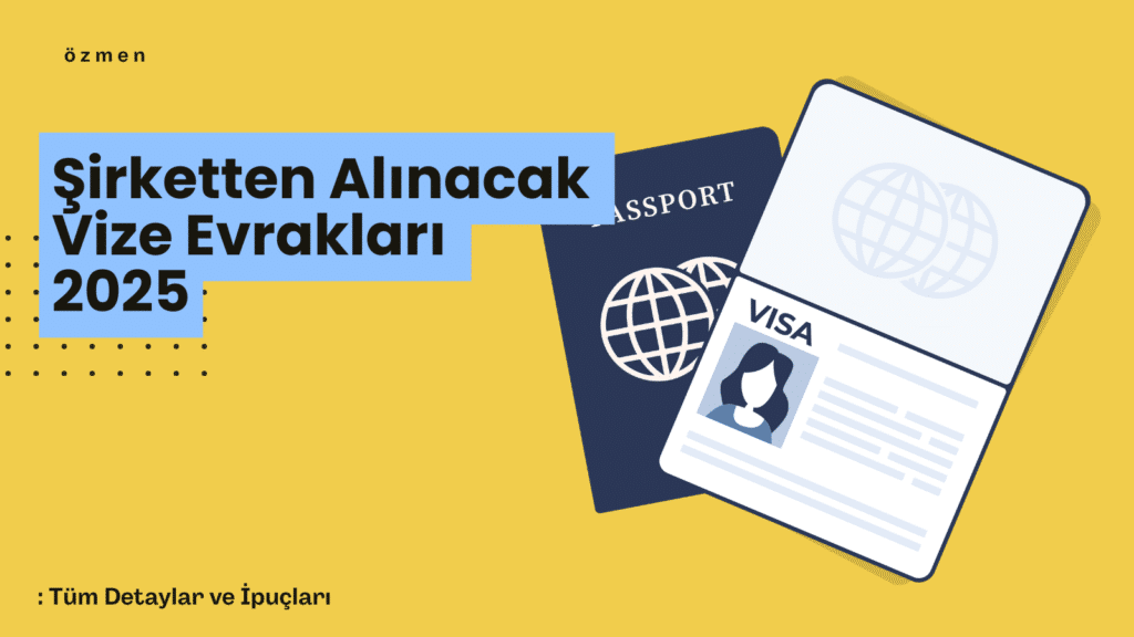 Vize Başvurusu İçin Gerekli Belgeler ve İpuçları (2025)